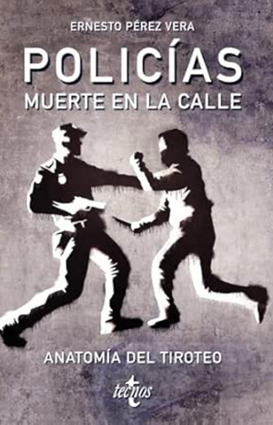 Policías: muerte en la calle - Ernesto Pérez Vera